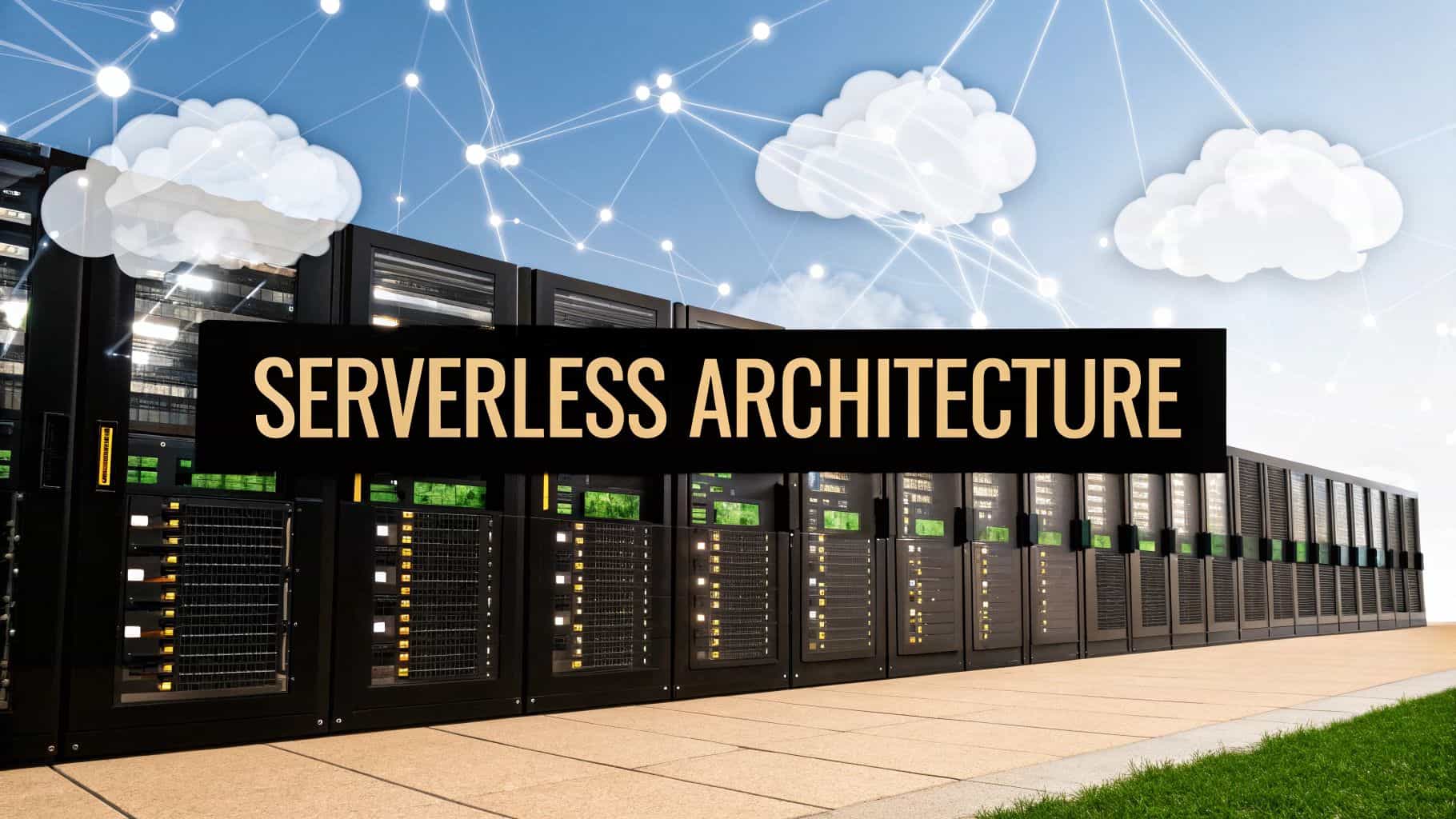 What is Serverless Architecture? A Complete Guide